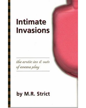 Intimate Invasions: The Erotic Ins & Outs of Enema Play